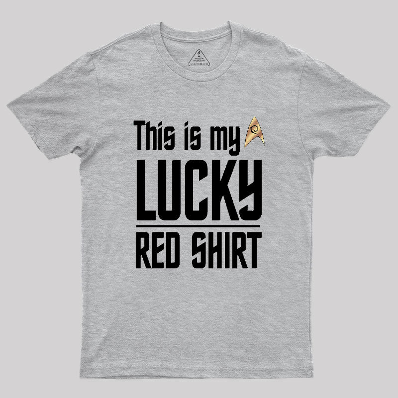 The Original Series This Is My Lucky Red Shirt Geek T-Shirt