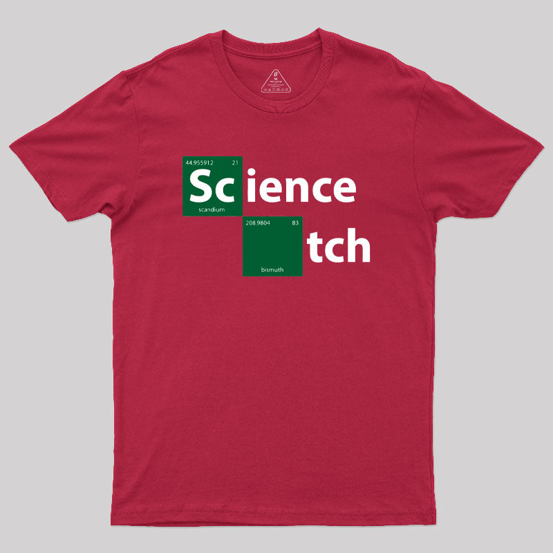 Science B*tch Geek T-Shirt