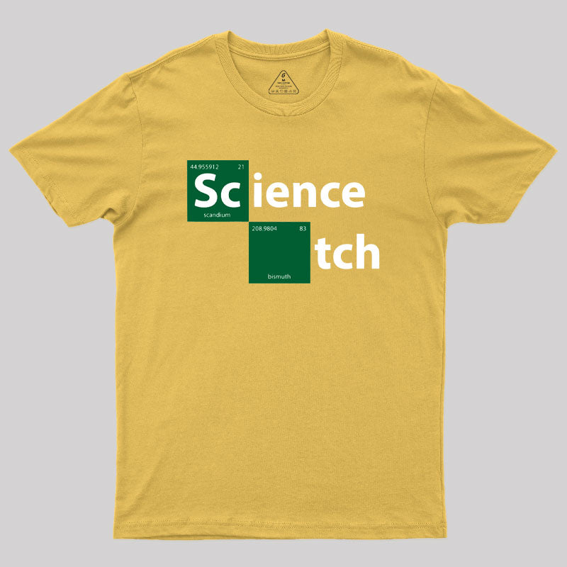 Science B*tch Geek T-Shirt