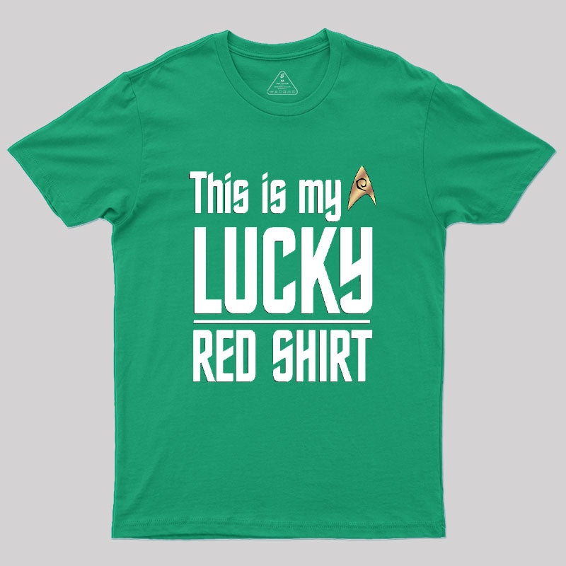 The Original Series This Is My Lucky Red Shirt Geek T-Shirt