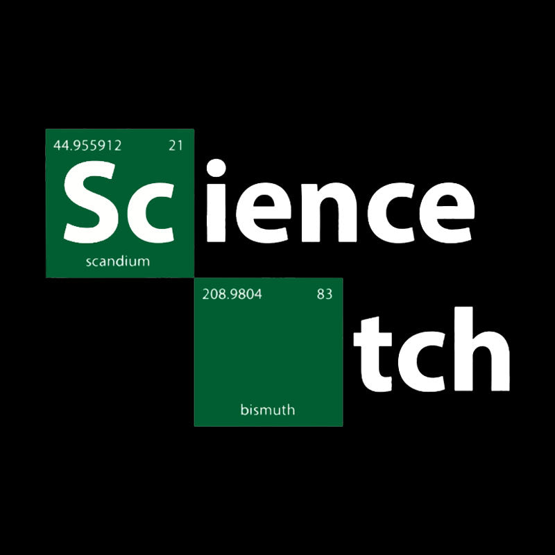 Science B*tch Geek T-Shirt