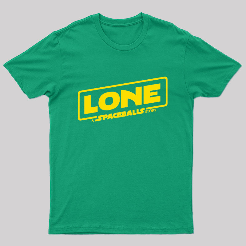 Lone Spaceballs Story Geek T-Shirt