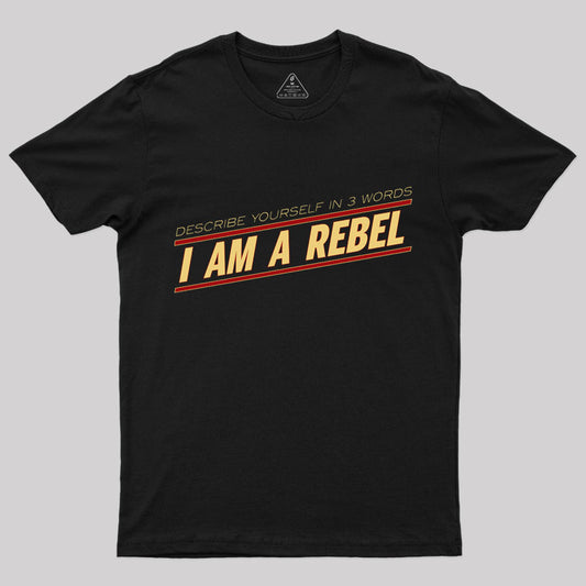 I am a Rebel T-Shirt