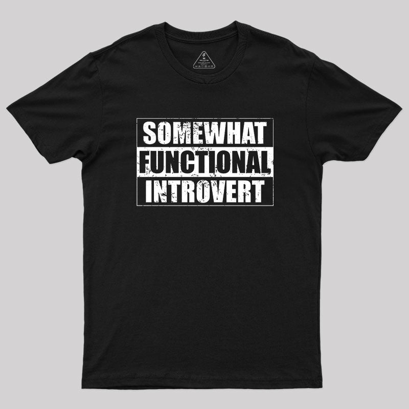 Somewhat Functional Introvert T-Shirt