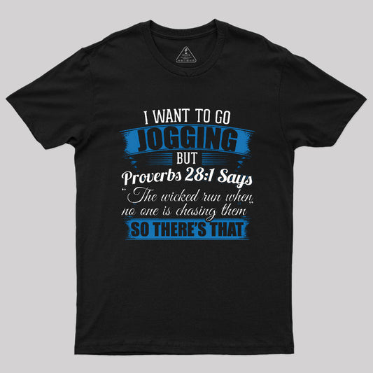 Jogging I I Wanted To Go Jogging But Proverbs 281 T-Shirt