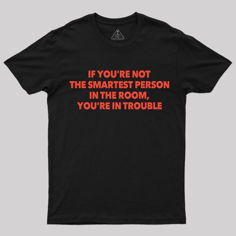 You're in Trouble T-Shirt