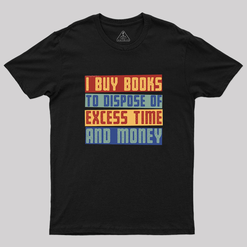 Why I Buy Books T-Shirt