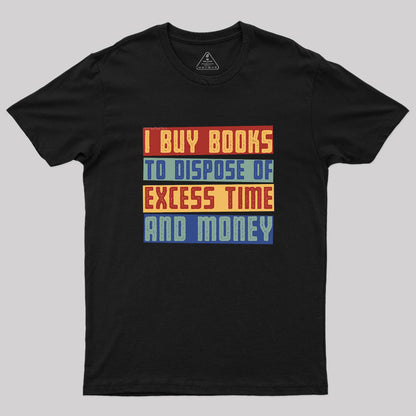 Why I Buy Books T-Shirt