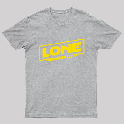 Lone Spaceballs Story Geek T-Shirt