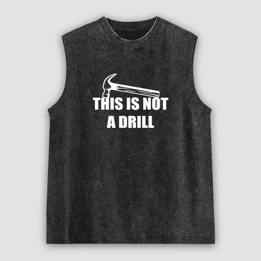 This Is Not A Drill Unisex Washed Tank