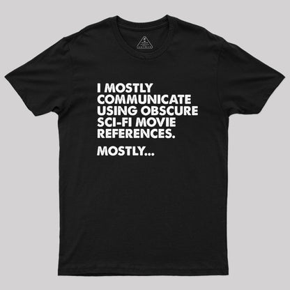 I Mostly Communicate Using Obscure T-Shirt