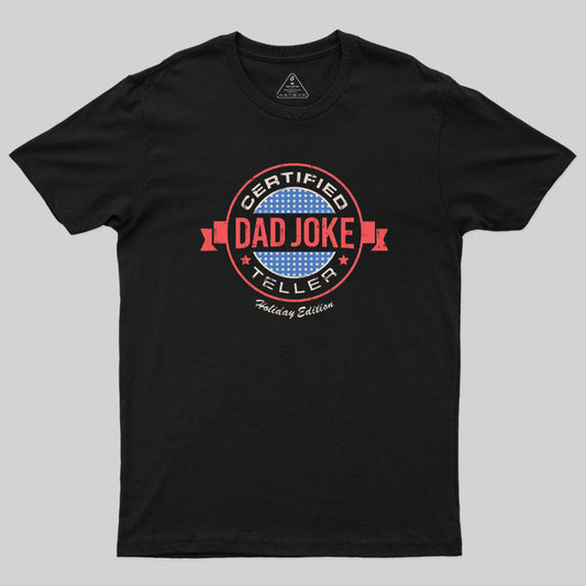 Certified Dad Joke Teller T-Shirt