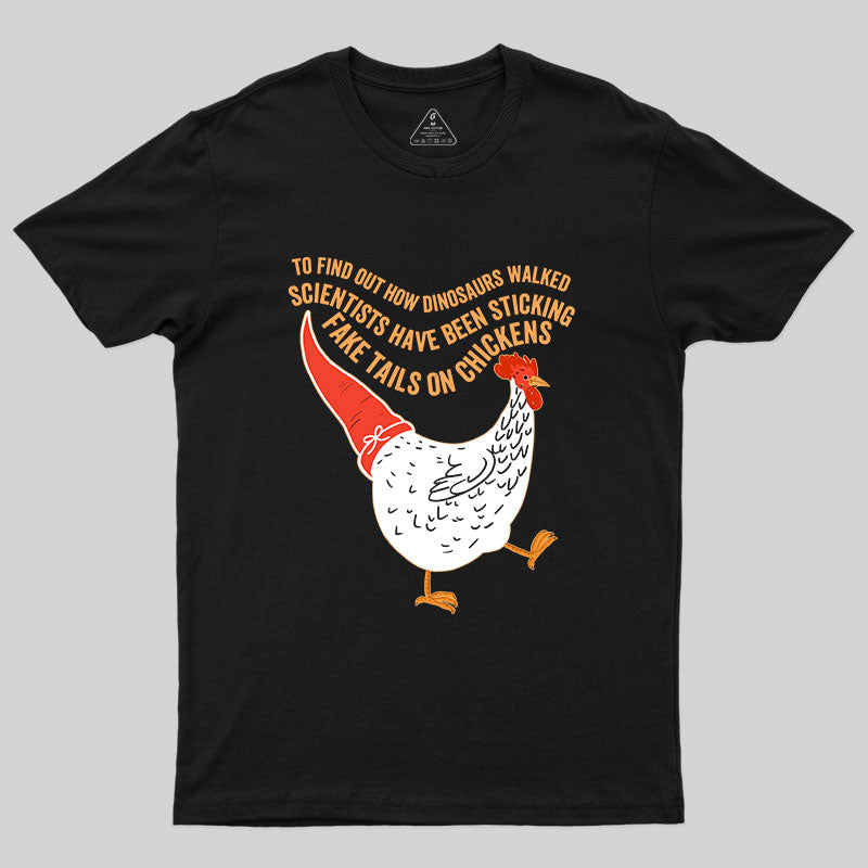 Fake Tails On Chickens T-Shirt