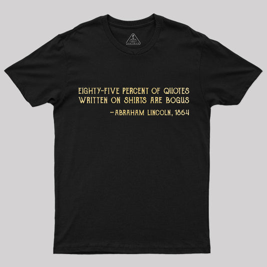 Some Quotes Are Not True T-Shirt