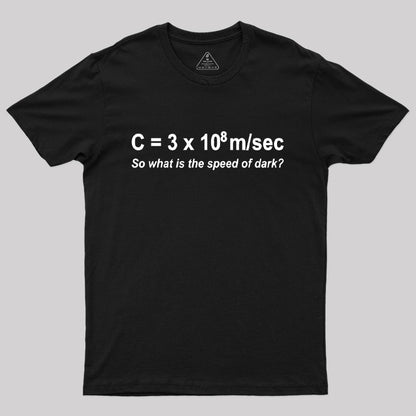 So... What is the Speed of Dark? T-Shirt