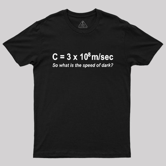 So... What is the Speed of Dark? T-Shirt