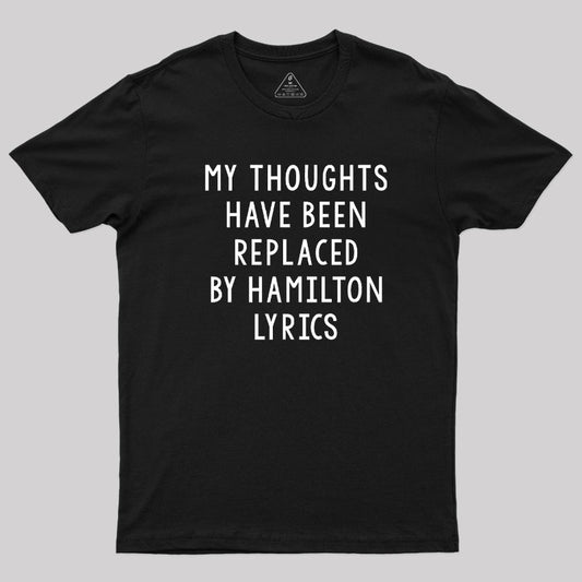 My Thoughts Have Been Replaced by Lyrics T-Shirt