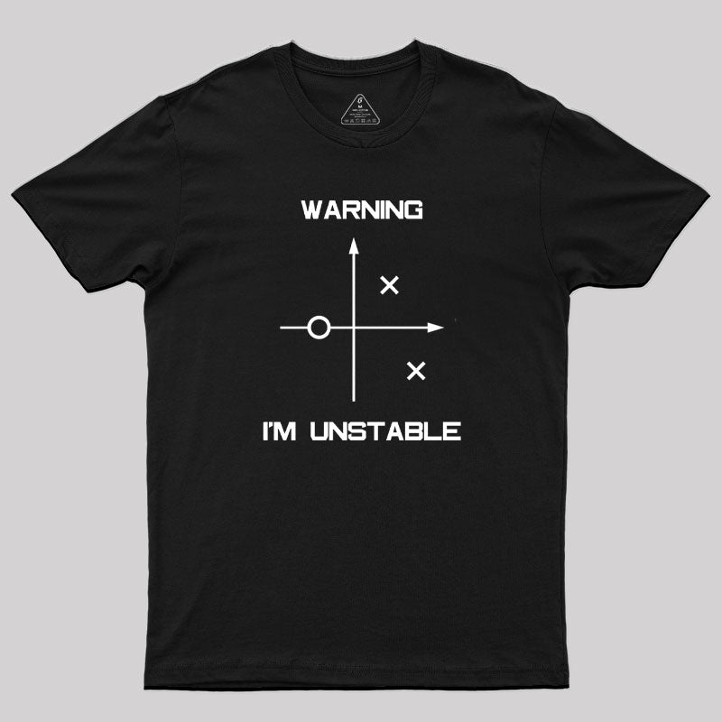 Warning I'm Unstable T-Shirt