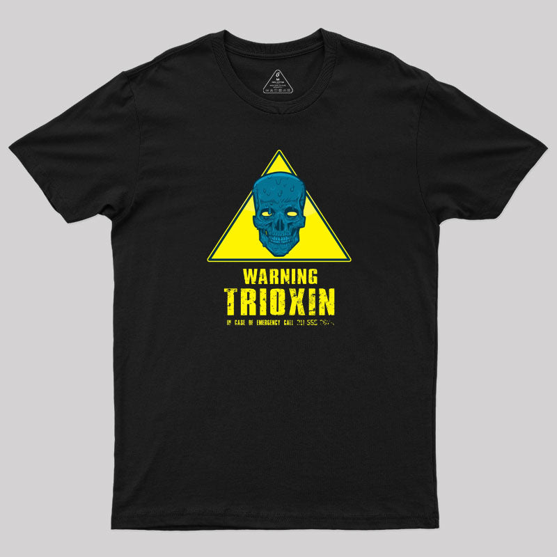 Warning ¨C Trioxin T-Shirt