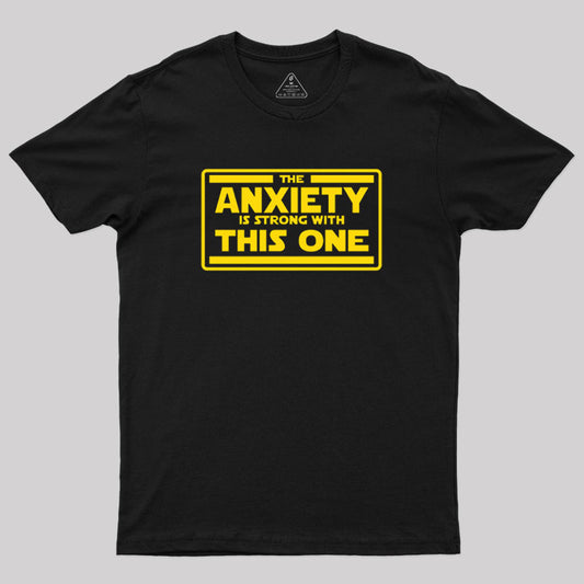 The Anxiety is Strong T-Shirt