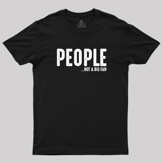 People Not A Fan T-Shirt