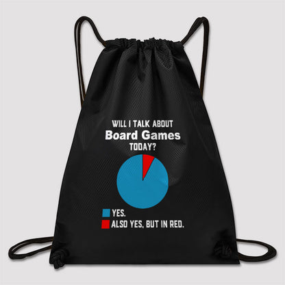 Will I Talk About Board Games Today Drawstring Cinch Bag