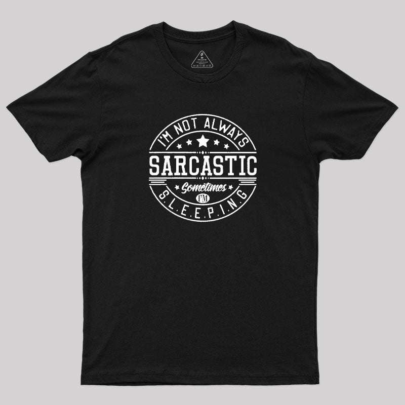 Sarcastic - Sleeping T-Shirt