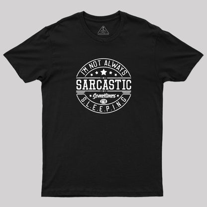 Sarcastic - Sleeping T-Shirt