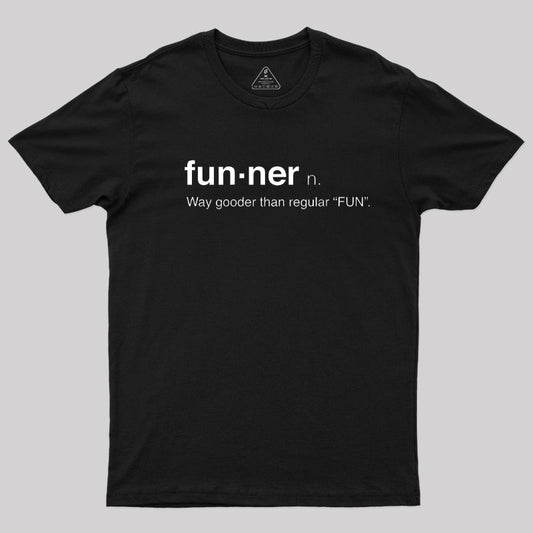 Funner T-Shirt