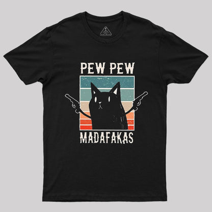 Fun Gun Cat, Pew Pew Madafakas T-Shirt