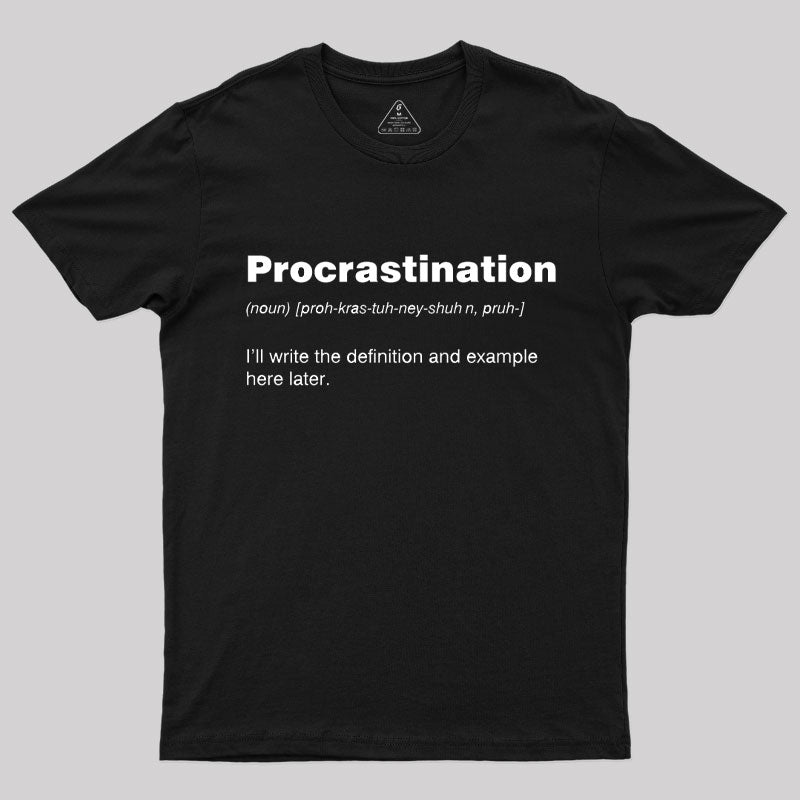 Procrastination T-Shirt