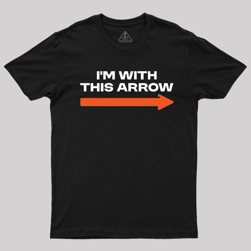 I'm With This Arrow T-Shirt