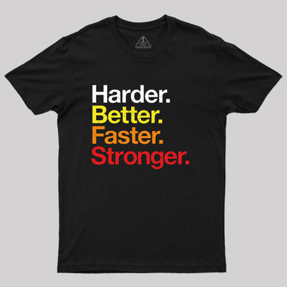 Harder, Better, Faster, Stronger T-Shirt