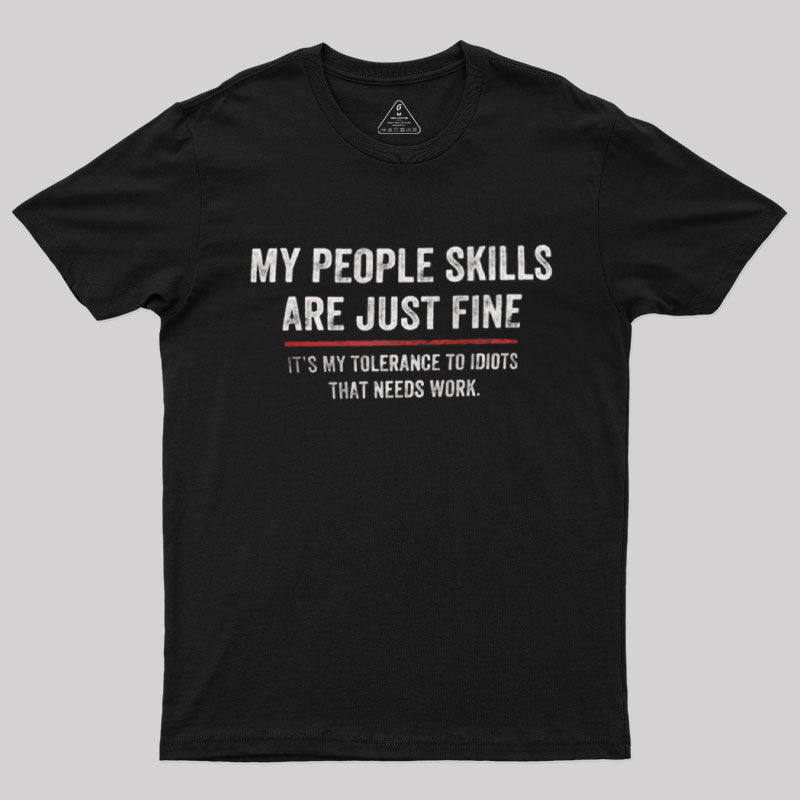 My People Skills Are Fine T-Shirt