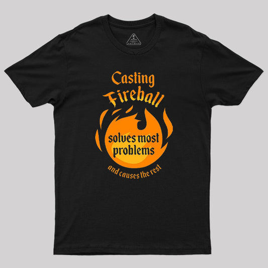 Casting Fireball Solves Most Problems T-Shirt