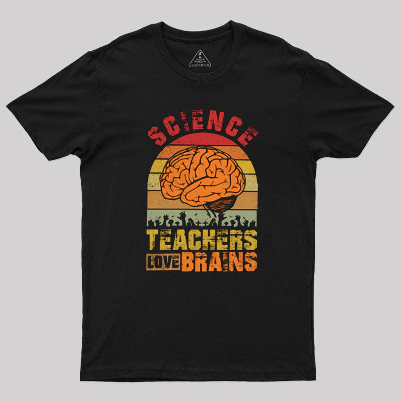 Science Teachers Love Brains Zombies T-Shirt