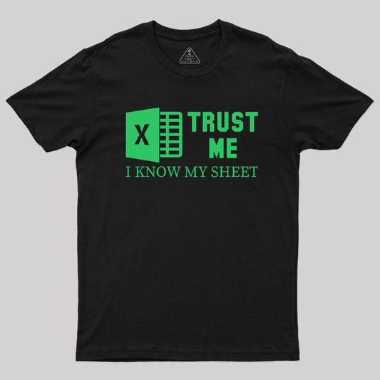 Trust Me I Know My Sheet T-Shirt