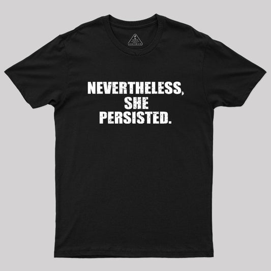 Nevertheless She Persisted T-Shirt