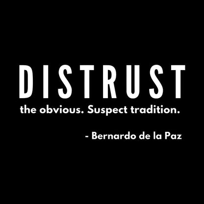 DISTRUST the obvious. Suspect tradition Geek T-Shirt