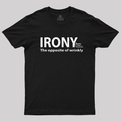 Irony, the Opposite of Wrinkly T-Shirt