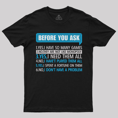 Before You Ask T-Shirt