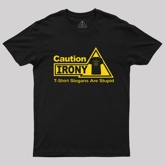 Caution - Irony T-Shirt