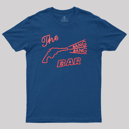 The Bang Bang Bar T-Shirt