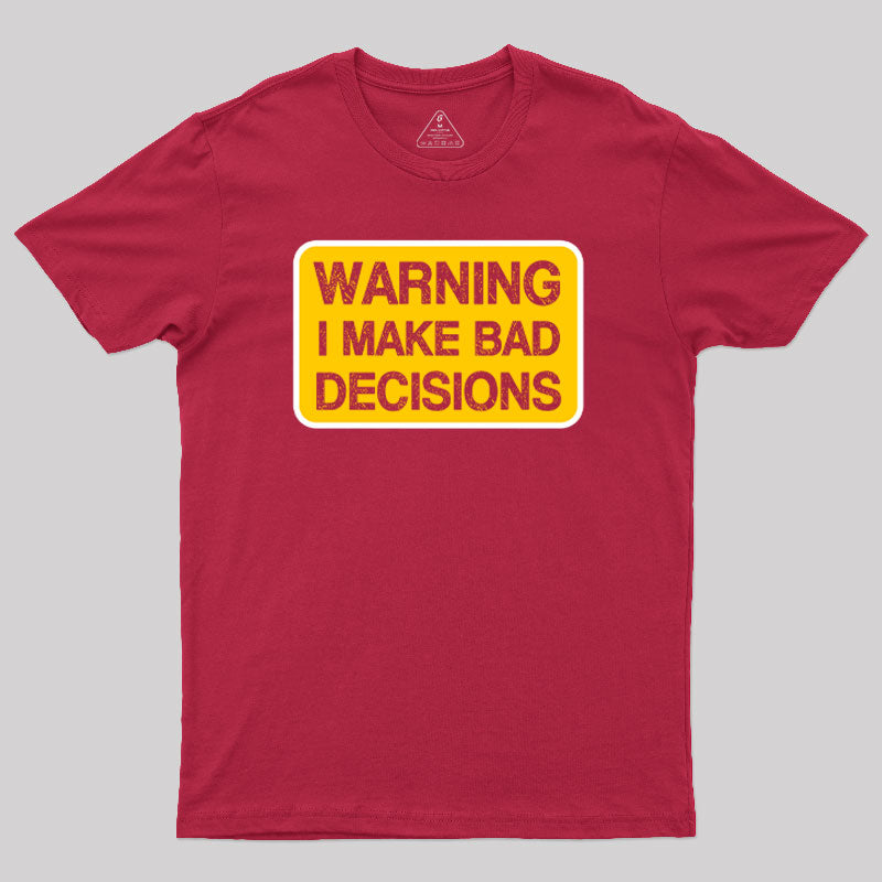 Bad Decision Warning T-Shirt