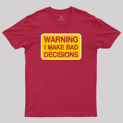 Bad Decision Warning T-Shirt