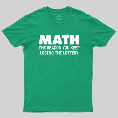 MATH the reason Geek T-Shirt