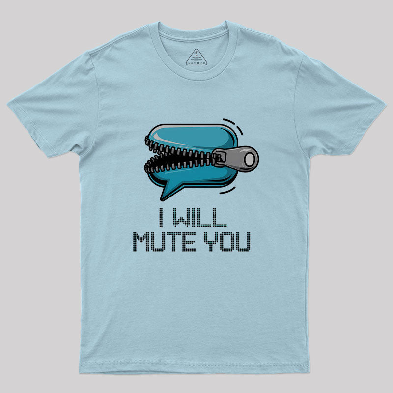 I Will Mute You Audio Sound Geek T-Shirt