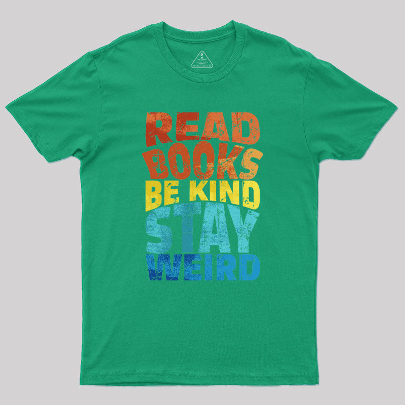 Read Books Be Kind Geek T-Shirt