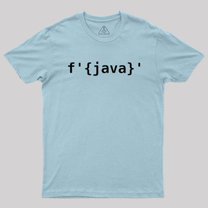 Python > Java F-Strings Geek T-Shirt