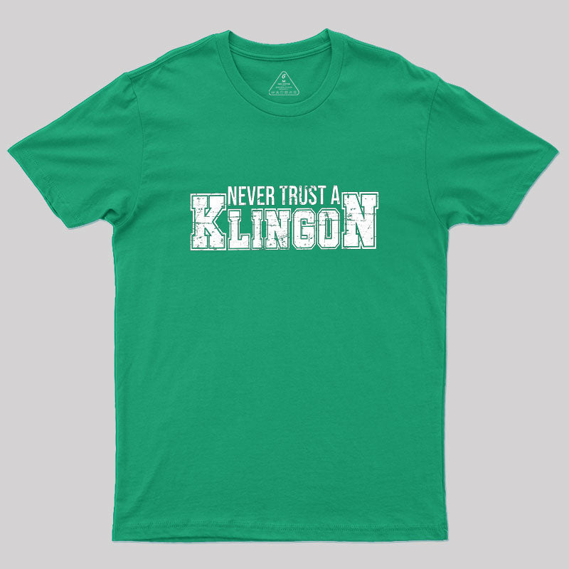 Never Trust A Klingon Geek T-Shirt